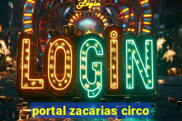 portal zacarias circo